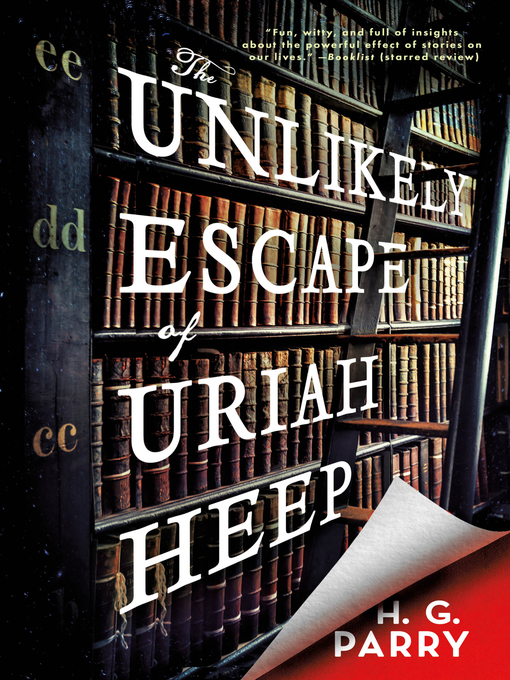 Title details for The Unlikely Escape of Uriah Heep by H. G. Parry - Wait list